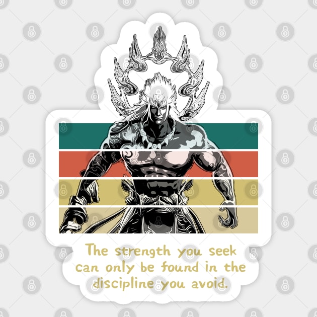 Warriors Quotes XI: "The strength you seek can only be found in the discipline you avoid" Sticker by NoMans